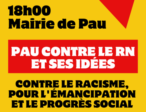 PAU POPULAIRE, SOLIDAIRE ET ANTIFASCISTE: RASSEMBLEMENT LE 12 MARS A 18H (MAIRIE DE PAU)
